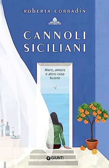 Cannoli siciliani: Mare, amore e altre cose buone